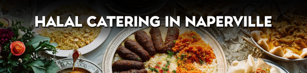 Halal Catering in Naperville